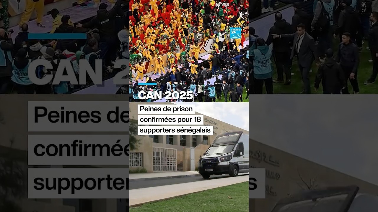 CAN 2025 : peines de prison confirmées pour 18 supporters sénégalais • FRANCE 24