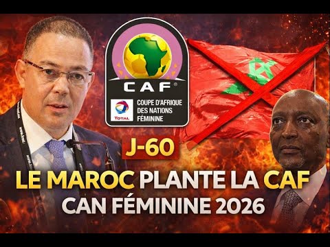 Le Maroc lâche la CAN féminine 2026 : humiliation pour la CAF