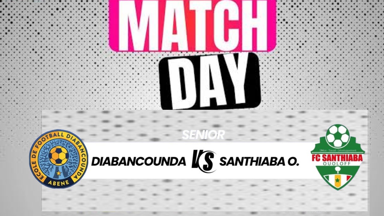 Demi-finale Senior du Championnat Régional de Football de Ziguinchor: Diabancounda vs Santhiaba.O