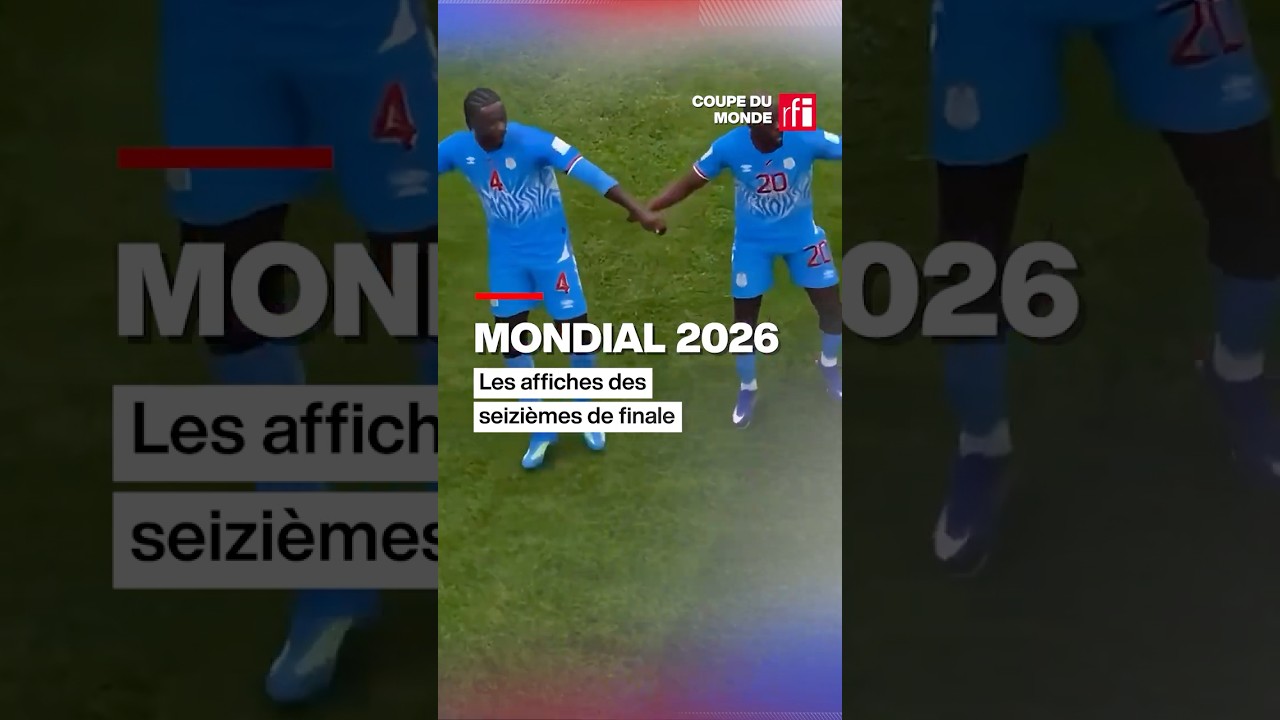 Les affiches des seizièmes de finale du Mondial 2026 • RFI