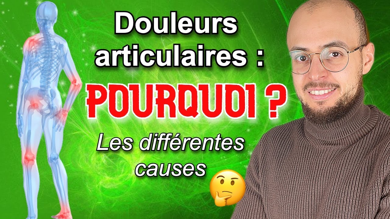 DOULEURS ARTICULAIRES : Les causes les plus fréquentes (Arthrose, goutte, tendinite, hernies...)
