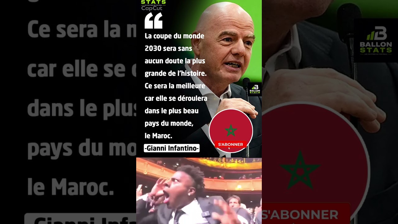 🤯 Infantino l’annonce : le Maroc peut-il offrir la meilleure Coupe du Monde de l’histoire en 2030 ?