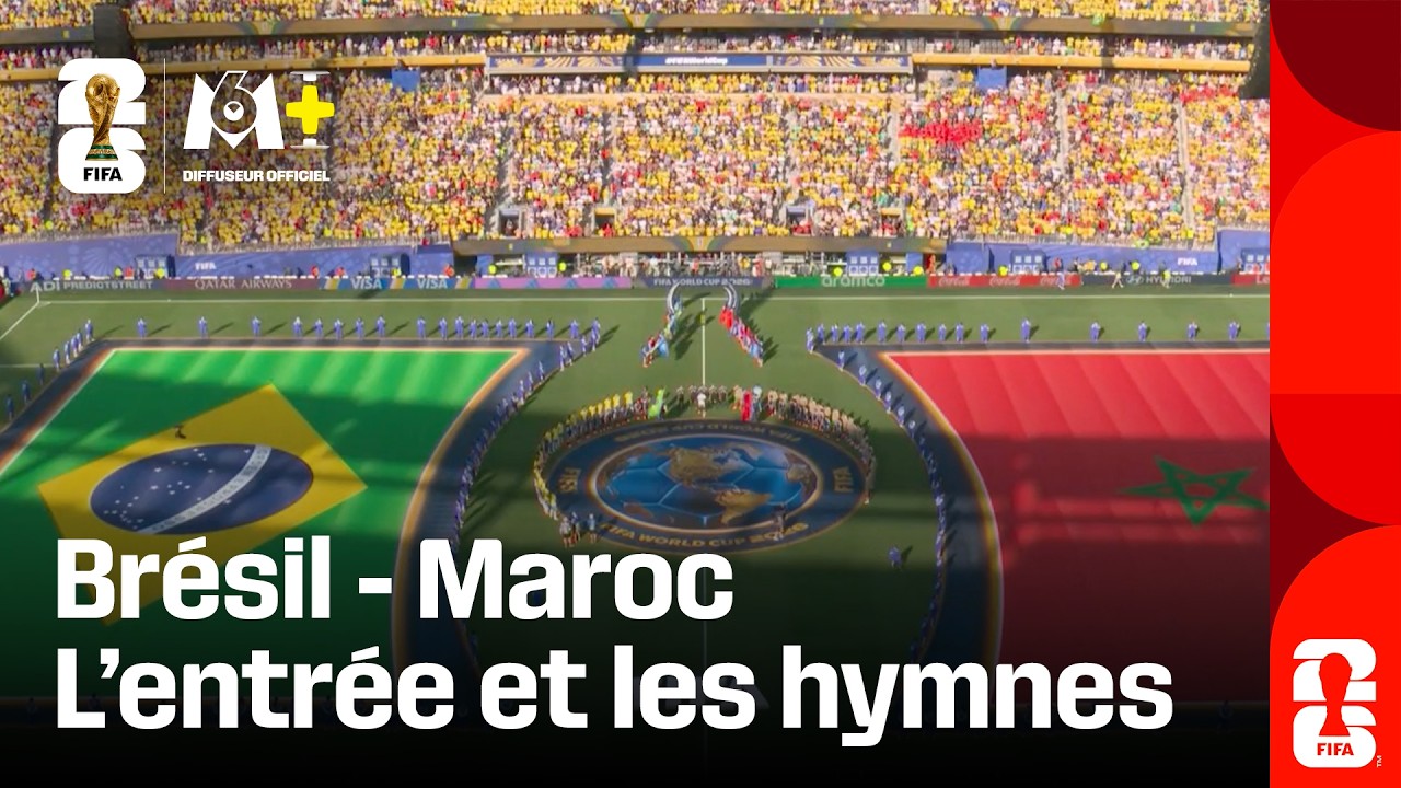 Brésil - Maroc : L’entrée des deux équipes et les hymnes