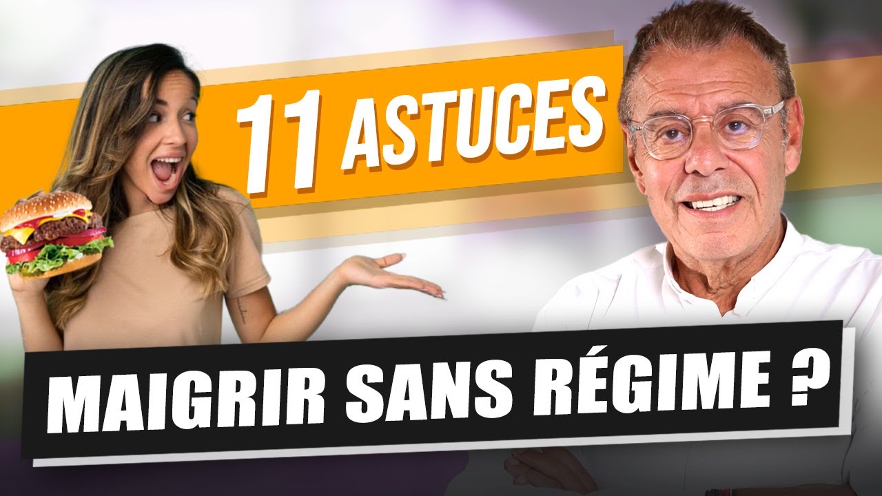11 ASTUCES FACILES POUR MAIGRIR SANS RÉGIME