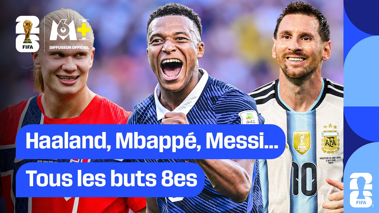 Coupe du monde 2026 : Mbappé, Messi, Haaland... Revivez tous les buts des huitièmes de finale sur M6