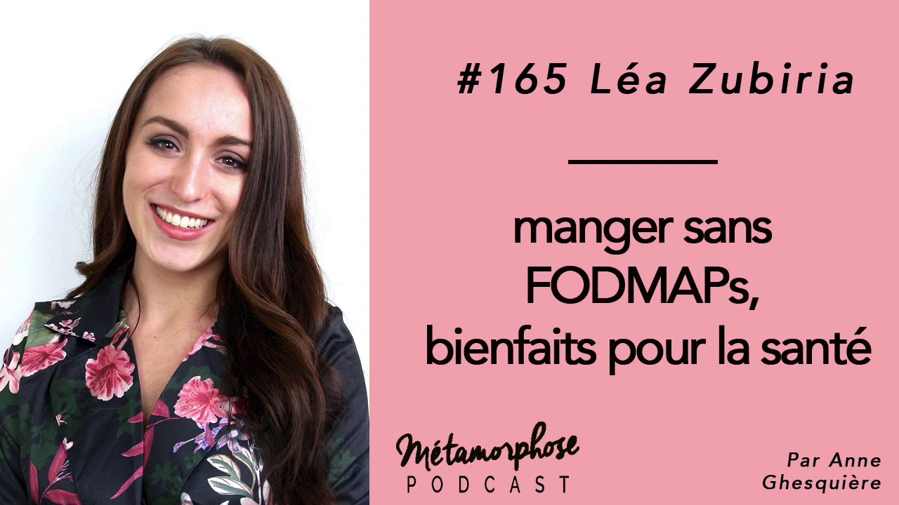 #165 Léa Zubiria : manger sans FODMAPs, bienfaits pour la santé