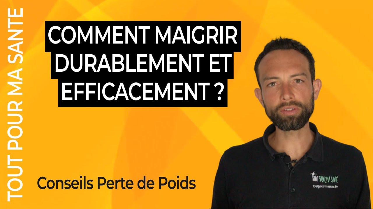 Maigrir durablement et efficacement : quelle est la bonne méthode ?