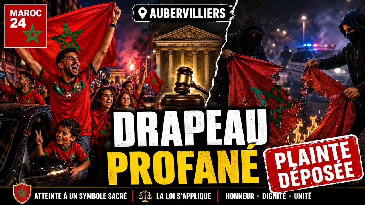 Drapeau marocain brûlé à Aubervilliers : le Maroc porte plainte