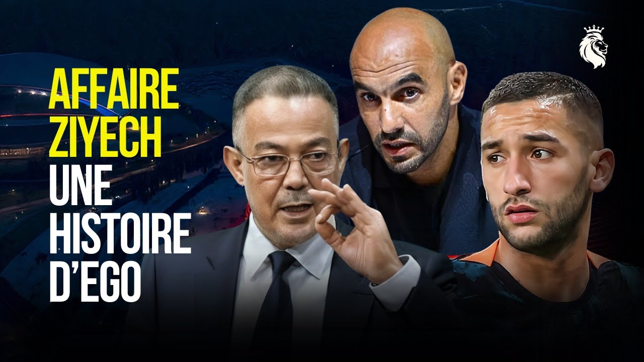 AFFAIRE ZIYECH, UNE HISTOIRE D'ÉGO