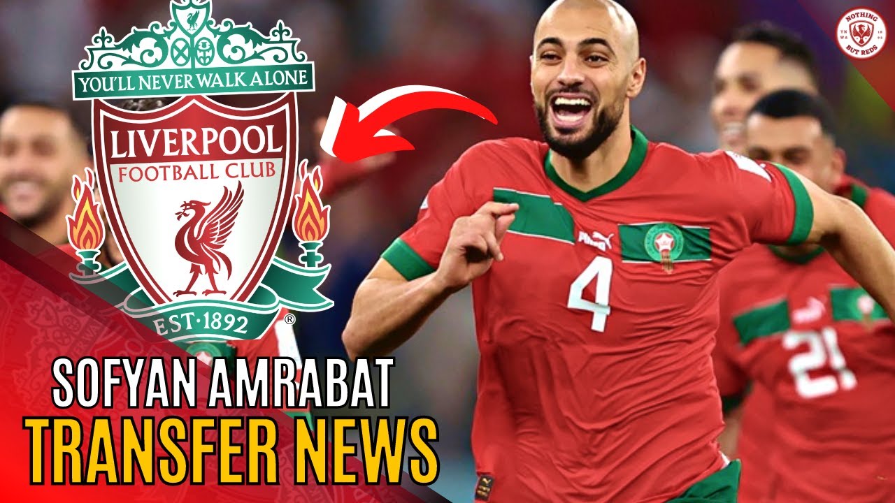 Sofyan Amrabat to Liverpool?! | LFC Transfer News