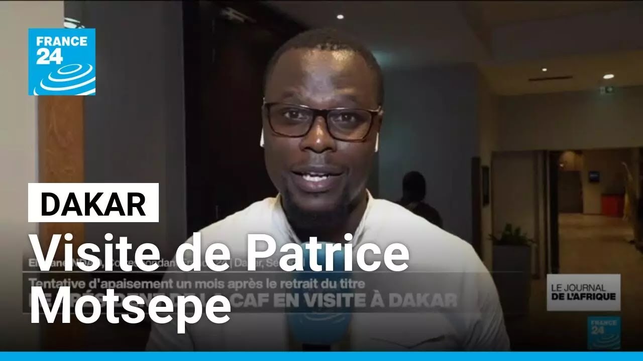 Sénégal : le président de la CAF Patrice Motsepe en visite à Dakar • FRANCE 24