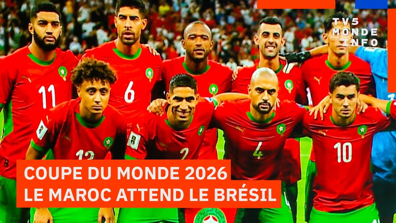 Coupe du monde 2026 : Brésil / Maroc, en premier choc du Mondial